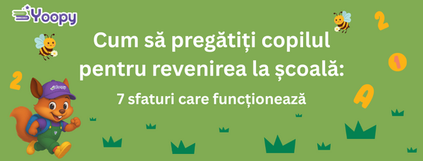 Cum să pregătiți copilul pentru revenirea la școală: 7 sfaturi care funcționează